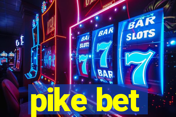 pike bet